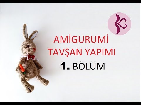Tavşan Yapımı 1. Bölüm (Amigurumi Dersleri 4/1) crocheted  Rabbit  Video tutorial